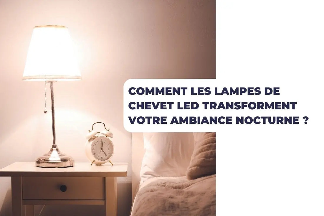 Comment les lampes de chevet LED transforment votre ambiance nocturne ? - Veilleuse cocon